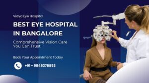 Best Eye Hospital in Bangalore | Vidya Eye Hospital Vijayanagar