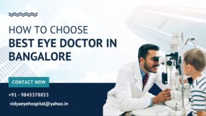 How to Choose Best Eye Doctor in Bangalore | Vidya Eye Hospital